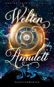 Weltenamulett Karschnick, Ann-Kathrin 9783987602498