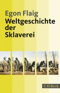 Weltgeschichte der Sklaverei Flaig, Egon 9783406719196