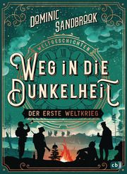 Weltgeschichte(n) - Weg in die Dunkelheit. Der Erste Weltkrieg Sandbrook, Dominic 9783570179093