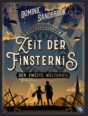 Weltgeschichte(n) - Zeit der Finsternis: Der Zweite Weltkrieg Sandbrook, Dominic 9783570316719