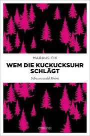 Wem die Kuckucksuhr schlägt Fix, Markus 9783740817855