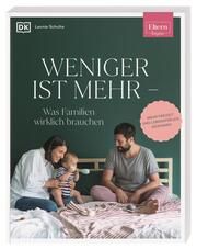 Weniger ist mehr - was Familien wirklich brauchen Schulte, Leonie 9783831044276