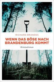 Wenn das Böse nach Brandenburg kommt Brandes, Richard 9783740815943