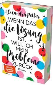 Wenn das die Lösung ist, will ich mein Problem zurück Potter, Alexandra 9783492064286