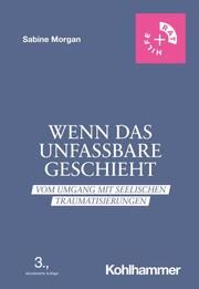 Wenn das Unfassbare geschieht Morgan, Sabine 9783170316317