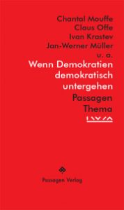 Wenn Demokratien demokratisch untergehen Shalini Randeria/Ludger Hagedorn/Katharina Hasewend u a 9783709203583