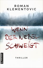 Wenn der Nebel schweigt Klementovic, Roman 9783839203132