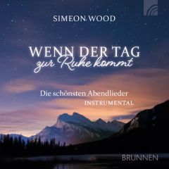 Wenn der Tag zur Ruhe kommt Wood, Simeon 9783765584824