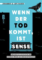 Wenn der Tod kommt, ist Sense Bauer, Johannes/Bauer, Luis 9783745910858