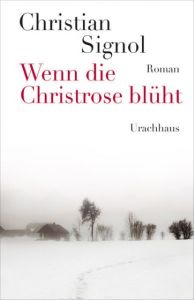 Wenn die Christrose blüht Signol, Christian 9783825177485