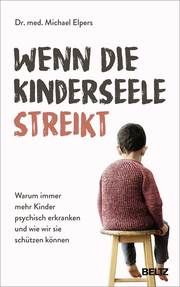 Wenn die Kinderseele streikt Elpers, Michael 9783407866721