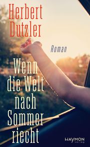 Wenn die Welt nach Sommer riecht Dutzler, Herbert 9783709982143