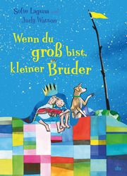 Wenn du groß bist, kleiner Bruder Laguna, Sofie 9783423765169