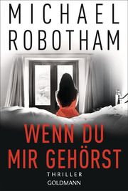 Wenn du mir gehörst Robotham, Michael 9783442493616