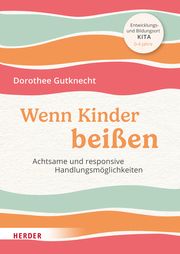 Wenn Kinder beißen Gutknecht, Dorothee (Prof.) 9783451396526