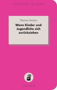 Wenn Kinder und Jugendliche sich zurückziehen Steiner, Therese 9783849700829