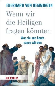 Wenn wir die Heiligen fragen könnten Gemmingen, Eberhard von 9783451379758