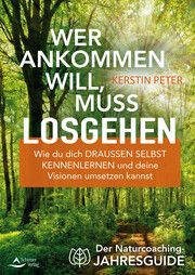 Wer ankommen will, muss losgehen Peter, Kerstin 9783843415217