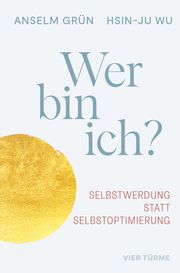 Wer bin ich? Grün, Anselm/Wu, Hsin-Ju 9783736505704