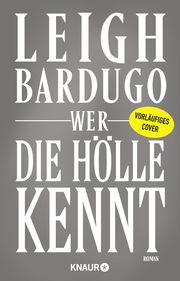 Wer die Hölle kennt Bardugo, Leigh 9783426227183