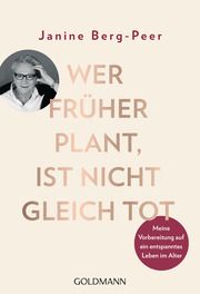 Wer früher plant, ist nicht gleich tot Berg-Peer, Janine 9783442142408