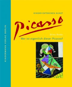 Wer ist eigentlich dieser Picasso? Benke, Britta 9783934029279