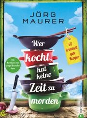 Wer kocht, hat keine Zeit zu morden Maurer, Jörg 9783959614122