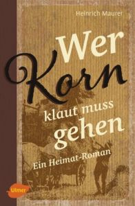 Wer Korn klaut muss gehen Maurer, Heinrich 9783800108442