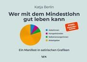 Wer mit dem Mindestlohn gut leben kann Berlin, Katja 9783969053263