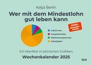 Wer mit dem Mindestlohn gut leben kann - Wochenkalender 2025 Berlin, Katja 9783969053294