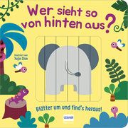 Wer sieht so von hinten aus? - Blätter um und find's heraus! Cara Neumann 9783741525261