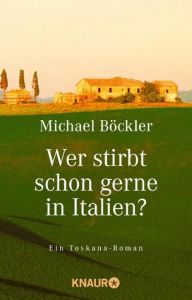 Wer stirbt schon gerne in Italien? Böckler, Michael 9783426618356