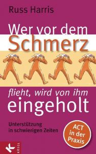 Wer vor dem Schmerz flieht, wird von ihm eingeholt Harris, Russ 9783466309573