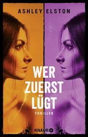 Wer zuerst lügt Elston, Ashley 9783426529386