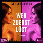 Wer zuerst lügt Elston, Ashley 9783987360510