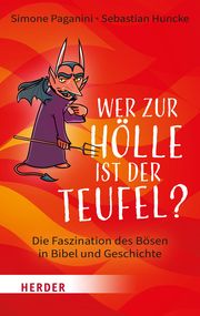 Wer zur Hölle ist der Teufel? Paganini, Simone/Huncke, Sebastian 9783451033445