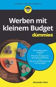Werben mit kleinem Budget für Dummies Hiam, Alexander/Deiss, Ryan/Henneberry, Russ 9783527716517