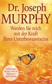 Werden Sie reich mit der Kraft Ihres Unterbewusstseins Murphy, Joseph 9783424202786