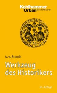 Werkzeug des Historikers von Brandt, Ahasver 9783170222458