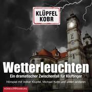 Wetterleuchten. Ein dramatischer Zwischenfall für Kluftinger Klüpfel, Volker/Kobr, Michael 9783957131706