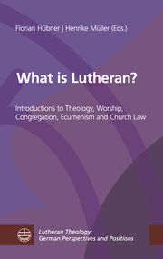 What is Lutheran? Florian Hübner/Henrike Müller 9783374059133