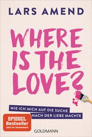 Where is the Love? Amend, Lars 9783442223817