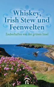 Whiskey, Irish Stew und Feenwelten Christine Jakob 9783579014951