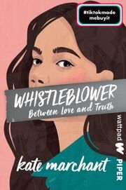 Whistleblower - Between Love and Truth Marchant, Kate 9783492507004