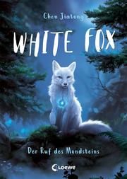 White Fox - Der Ruf des Mondsteins Chen, Jiatong 9783743208063