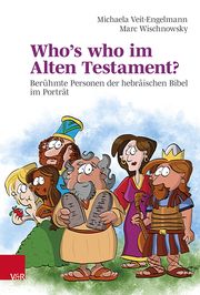 Who's who im Alten Testament? Veit-Engelmann, Michaela/Wischnowsky, Marc 9783525630631