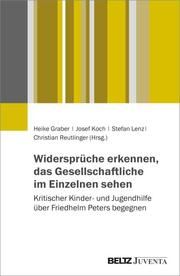 Widersprüche erkennen, das Gesellschaftliche im Einzelnen sehen Christian Reutlinger/Stefan Lenz/Josef Koch u a 9783779984030
