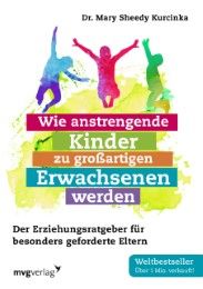 Wie anstrengende Kinder zu großartigen Erwachsenen werden Sheedy Kurcinka, Mary 9783868828641