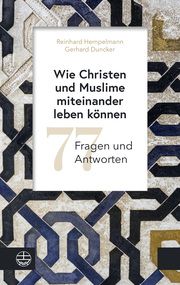 Wie Christen und Muslime miteinander leben können Hempelmann, Reinhard/Duncker, Gerhard 9783374070398