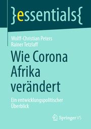 Wie Corona Afrika verändert Peters, Wolff-Christian/Tetzlaff, Rainer 9783658355579